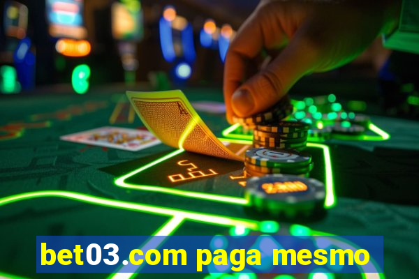 bet03.com paga mesmo